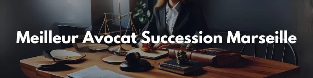 Avocat succession Marseille